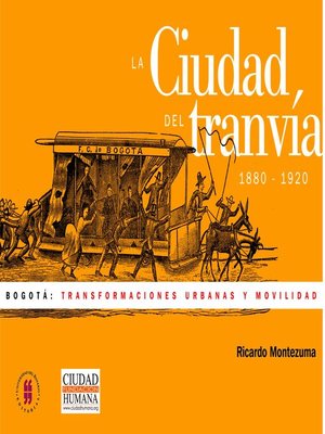 cover image of La ciudad del tranvía 1880-1920